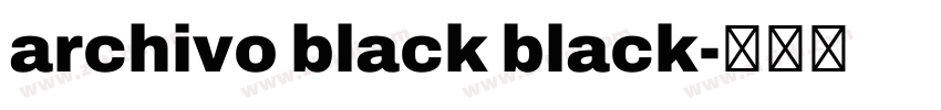 archivo black black字体转换 archivo black black字体转换
